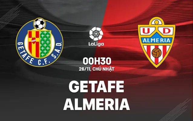 Nhận định bóng đá Getafe vs Almeria ngày 26/11