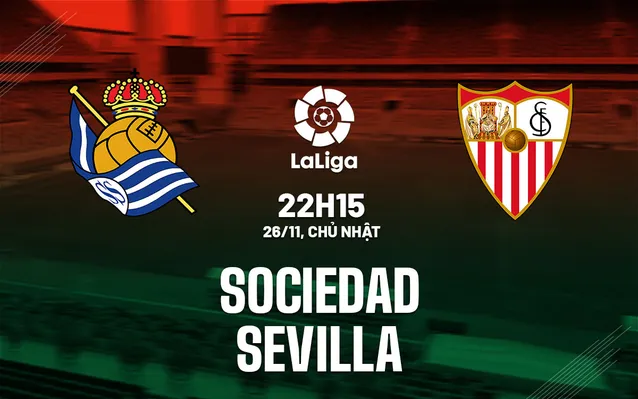 Nhận định bóng đá Sociedad vs Sevilla ngày 26/11